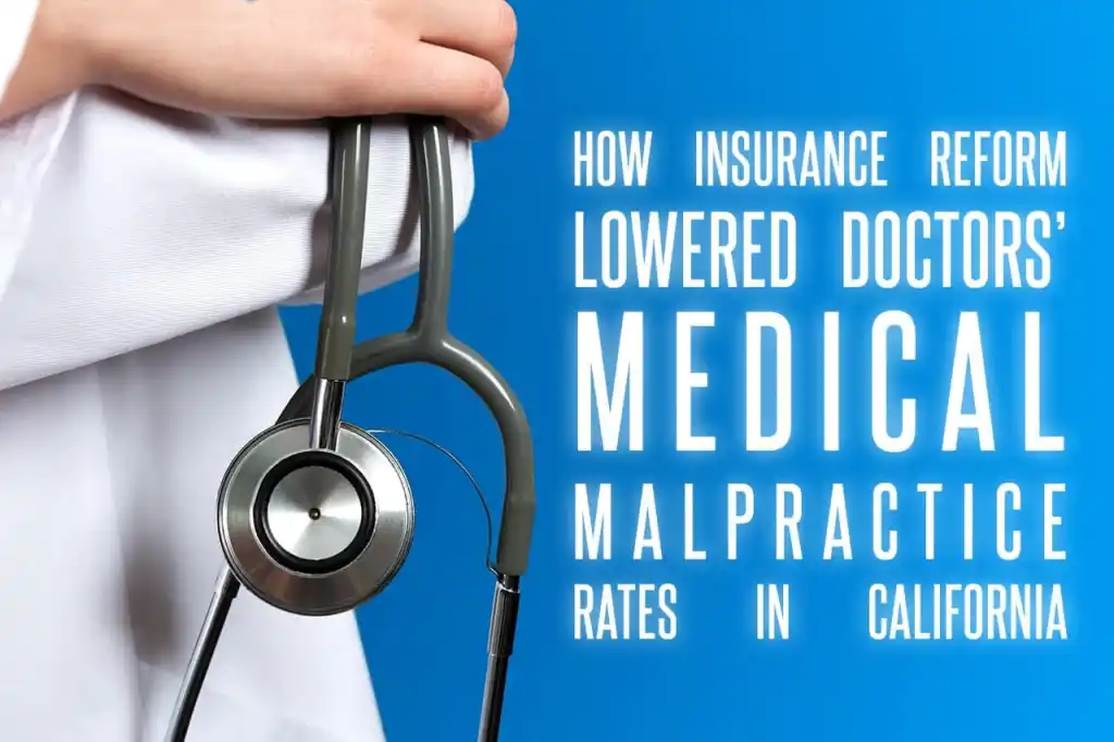 How Insurance Reform Lowered Doctors’ Medical Malpractice Rates in California