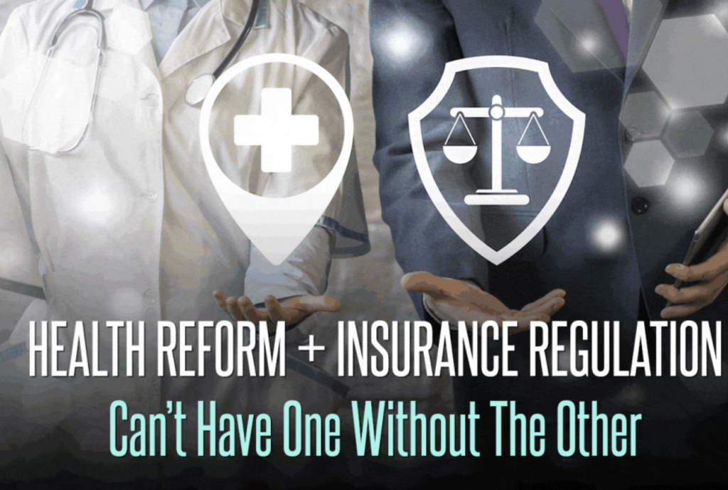 Health Reform and Insurance Regulation: Can’t Have One Without the Other
