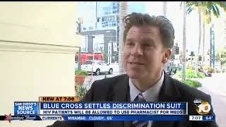 KGTV ABC-10 San Diego, CA – Blue Cross Settles Class Action Suit Involving HIV/AIDS Patients’ Medication