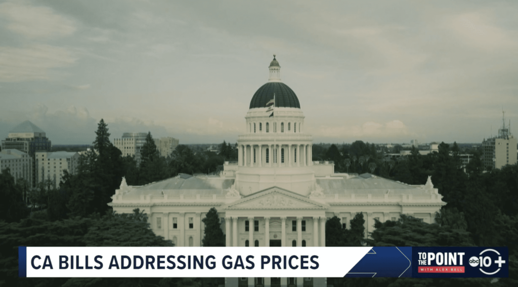 KXTV-SAC (ABC) To the Point with Alex Bell: CA Bills Addressing Gas Prices