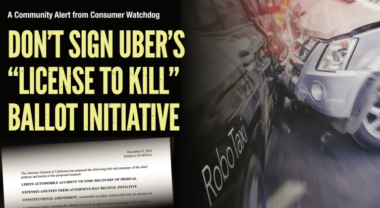 Consumer Alert: Don’t Sign Uber’s “License to Kill” Ballot Initiative